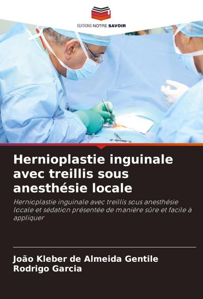 Hernioplastie inguinale avec treillis sous anesthésie locale