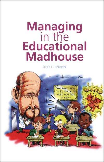 Managing in the Educational Madhouse