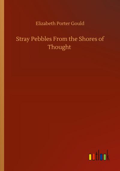 Stray Pebbles From the Shores of Thought