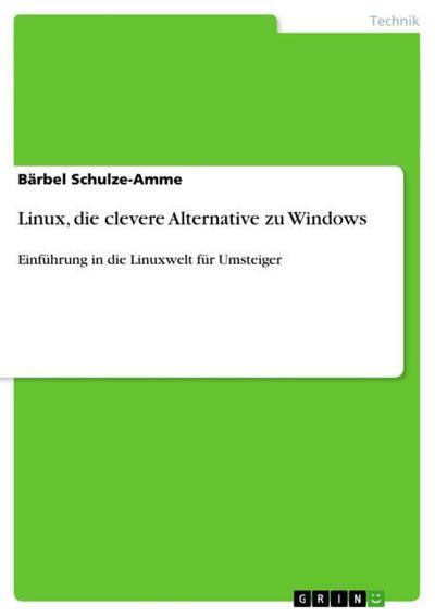 Linux, die clevere Alternative zu Windows - Bärbel Schulze-Amme