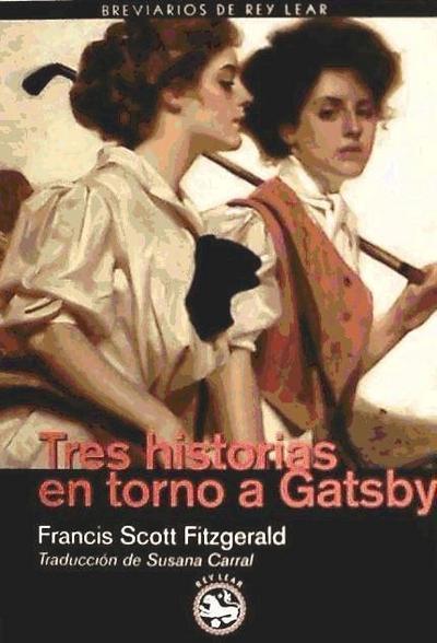 Fitzgerald, F: Tres historias en torno a Gatsby