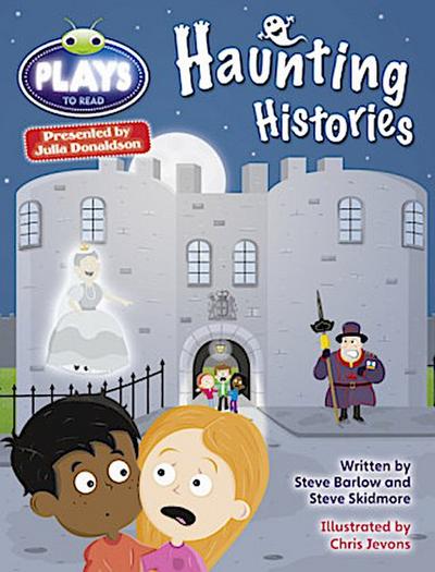 Bug Club Julia Donaldson Plays Grey/3A-4C Haunting Histories