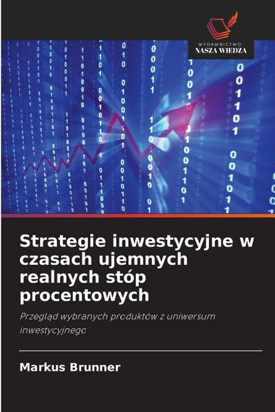 Strategie inwestycyjne w czasach ujemnych realnych stóp procentowych