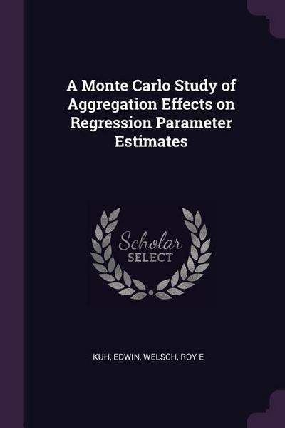 A Monte Carlo Study of Aggregation Effects on Regression Parameter Estimates