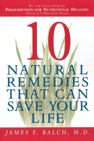 Ten Natural Remedies That Can Save Your Life