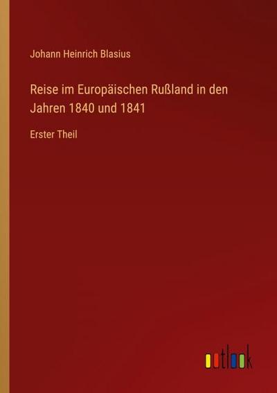 Reise im Europäischen Rußland in den Jahren 1840 und 1841