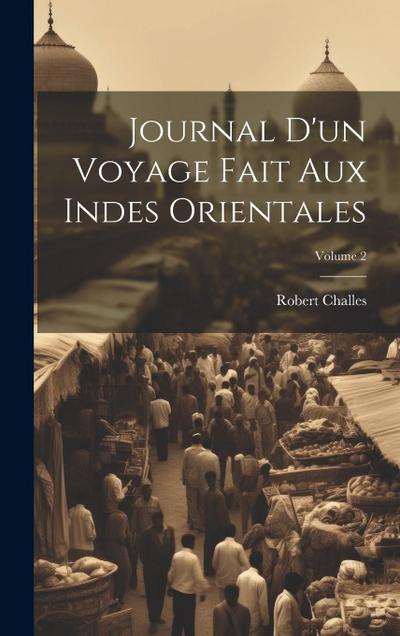 Journal D’un Voyage Fait Aux Indes Orientales; Volume 2