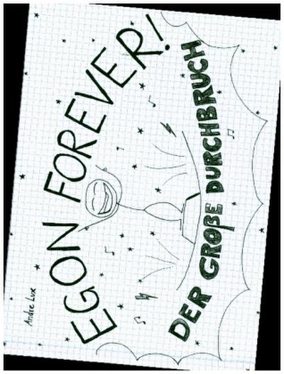 Egon Forever! - Der große Durchbruch