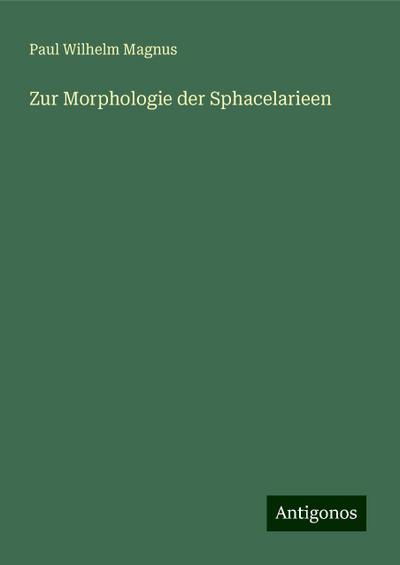 Magnus, P: Zur Morphologie der Sphacelarieen