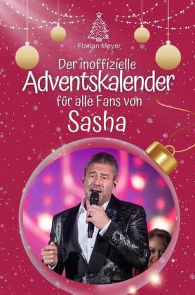 Der inoffizielle Adventskalender für alle Fans von Sasha