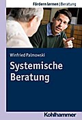 SYSTEMISCHE BERATUNG: Systemisch Denken Und Systemisch Beraten (Fördern lernen, 14, Band 14)