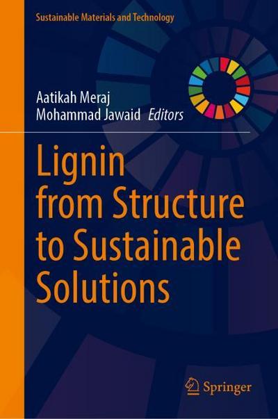 Lignin from Structure to Sustainable Solutions