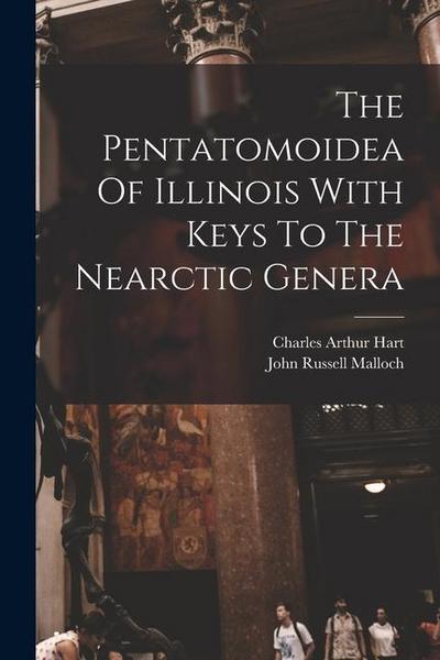 The Pentatomoidea Of Illinois With Keys To The Nearctic Genera