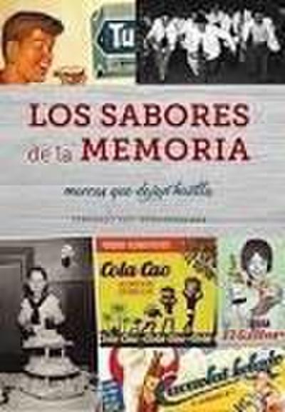 LOS SABORES DE LA MEMORIA, MARCAS QUE DEJAN HUELLA