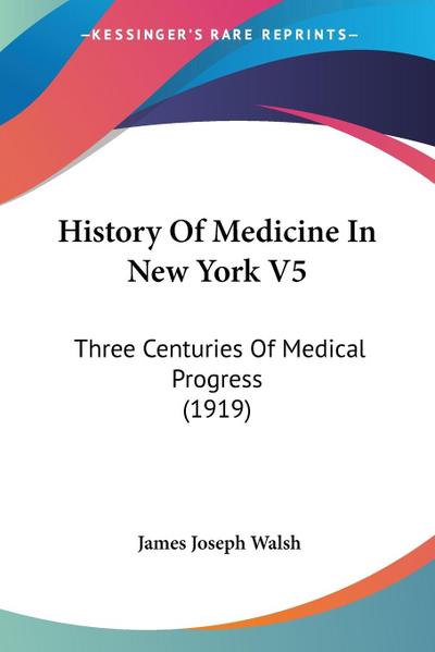 History Of Medicine In New York V5