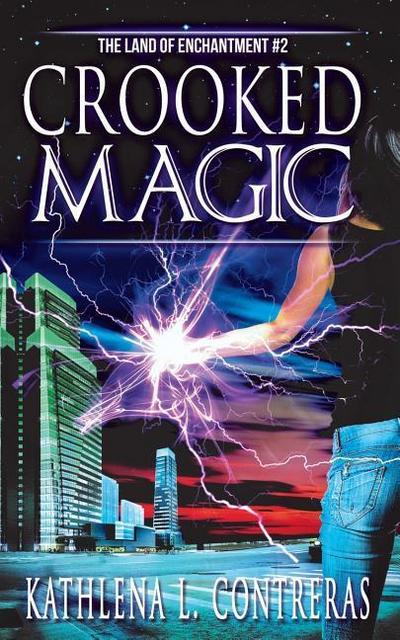 Crooked Magic (The Land of Enchantment, #3)