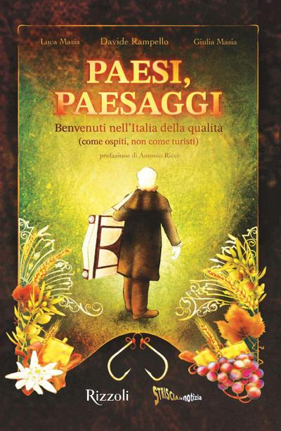 Paesi, paesaggi. Benvenuti nell’Italia della qualità (come ospiti, non come turisti)