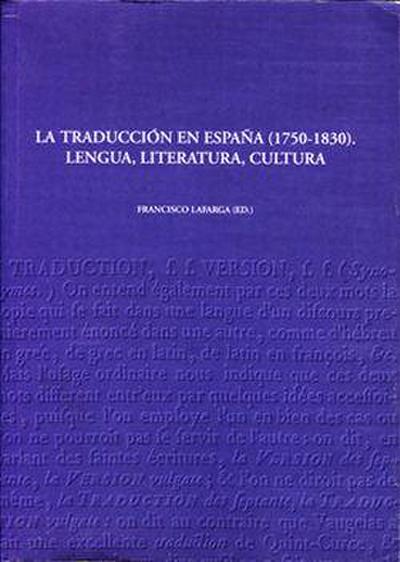 La traducción en España (1750-1830) : lengua, literatura, cultura