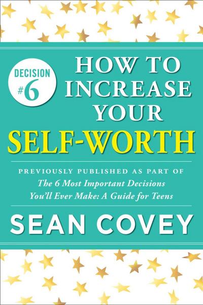 Decision #6: How to Increase Your Self-Worth