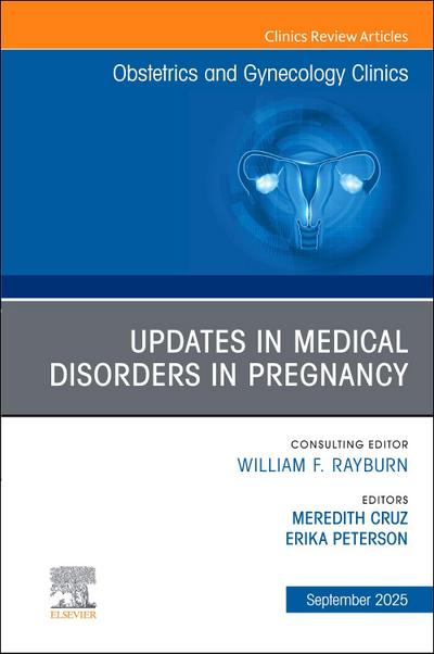 Updates in Medical Disorders in Pregnancy, an Issue of Obstetrics and Gynecology Clinics of North America