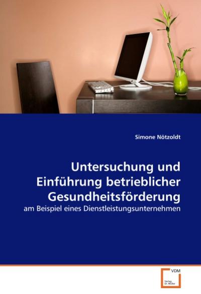 Untersuchung und Einführung betrieblicher Gesundheitsförderung - Simone Nötzoldt