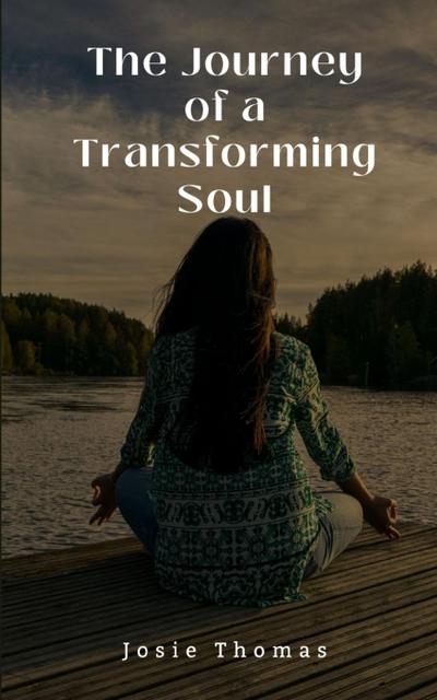 The Journey of a Transforming Soul