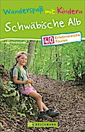 Wanderspaß mit Kindern - Schwäbische Alb