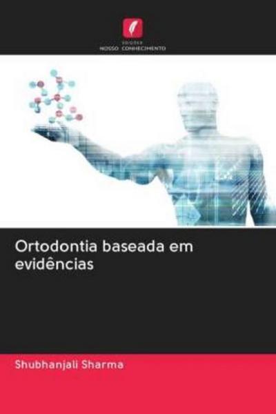 Ortodontia baseada em evidências - Shubhanjali Sharma