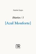 Diarios / 1 [Azul Monforte]
