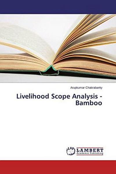 Livelihood Scope Analysis -Bamboo - Arupkumar Chakrabartty