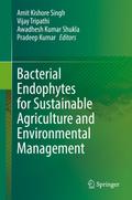 Bacterial Endophytes for Sustainable Agriculture and Environmental Management