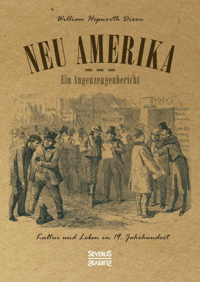 Neu Amerika - Ein Augenzeugenbericht