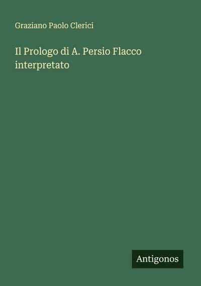 Il Prologo di A. Persio Flacco interpretato