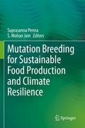 Mutation Breeding for Sustainable Food Production and Climate Resilience