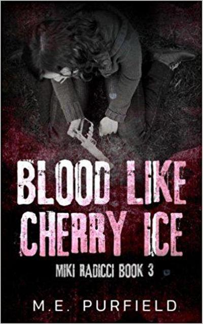 Blood Like Cherry Ice (Miki Radicci, #3)