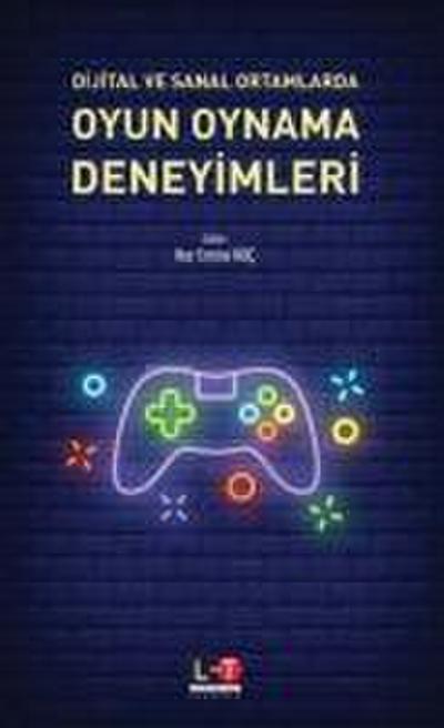 Dijital ve Sanal Ortamlarda Oyun Oynama Deneyimleri