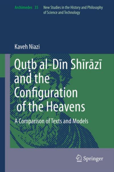 Qu¿b al-D¿n Sh¿r¿z¿ and the Configuration of the Heavens