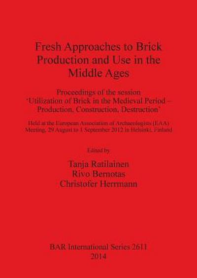 Fresh Approaches to Brick Production and Use in the Middle Ages