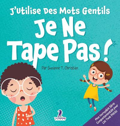 J’Utilise Des Mots Gentils. Je Ne Tape Pas !