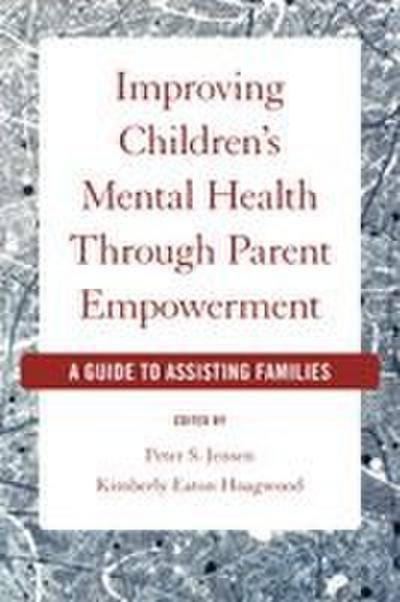 Improving Children’s Mental Health Through Parent Empowerment