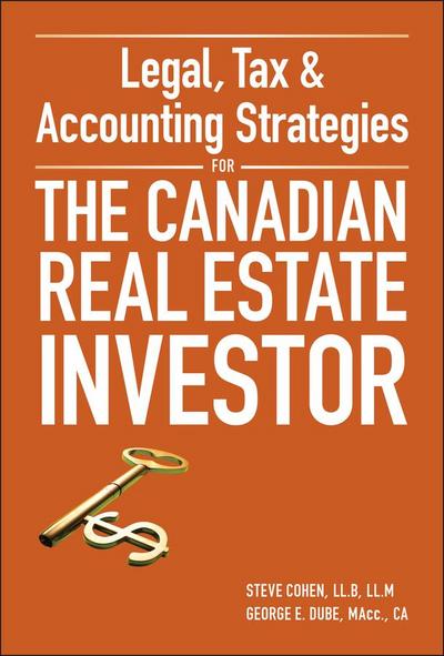Legal, Tax & Accounting Strategies for the Canadian Real Estate Investor