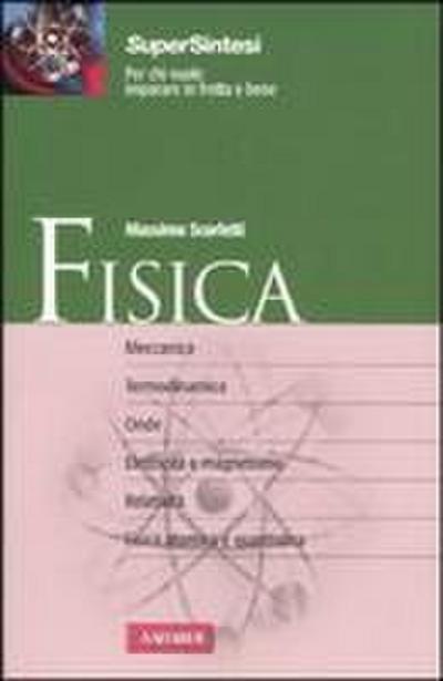 Fisica. Dalle basi della meccanica alla fisica quantistica