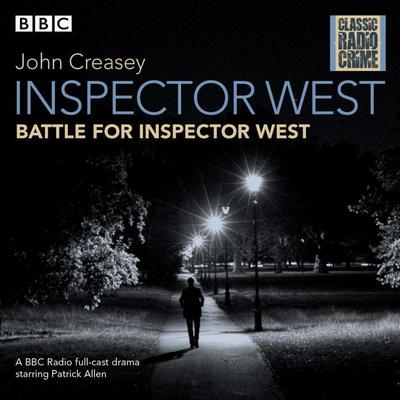 Inspector West: Collected Cases: Classic Radio Crime
