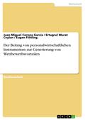 Der Beitrag von personalwirtschaftlichen Instrumenten zur Generierung von Wettbewerbsvorteilen