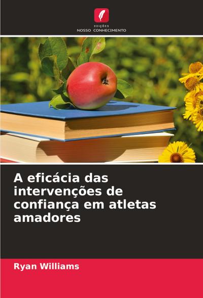 A eficácia das intervenções de confiança em atletas amadores