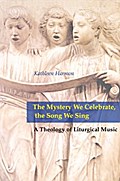 The Mystery We Celebrate, the Song We Sing