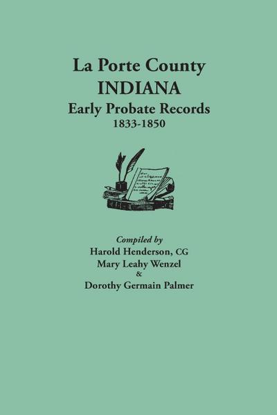 La Porte County, Indiana, Early Probate Records, 1833-1850