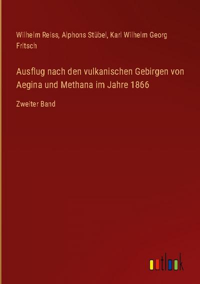 Ausflug nach den vulkanischen Gebirgen von Aegina und Methana im Jahre 1866