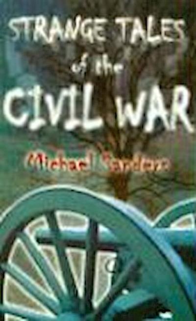 Strange Tales of the Civil War