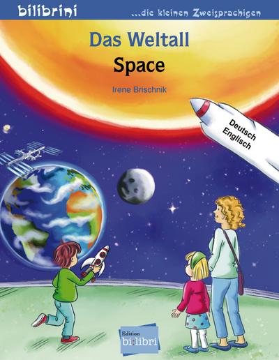 Das Weltall: Kinderbuch Deutsch-Englisch
